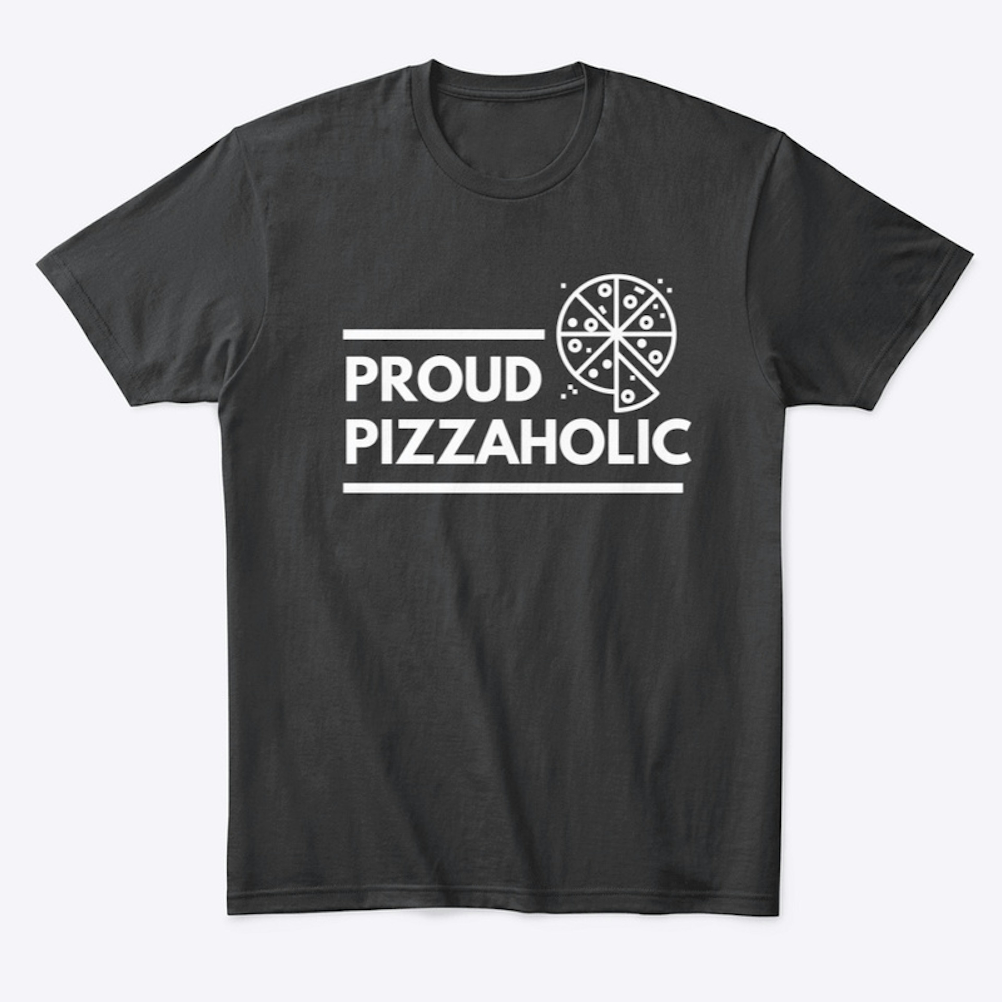 Proud Pizzaholic